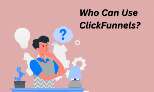 Who can use clickfunnels